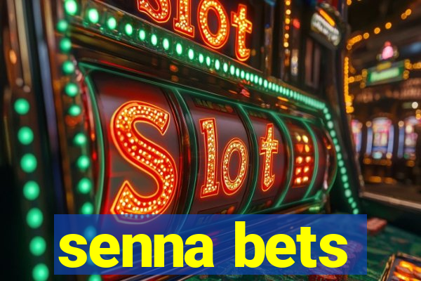 senna bets